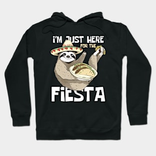 I'm Just Here For The Fiesta Funny Sloth Hoodie